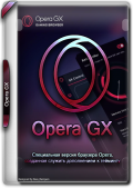 Opera GX 113.0.5230.75 + Portable (x86-x64) (2024) Multi/Rus